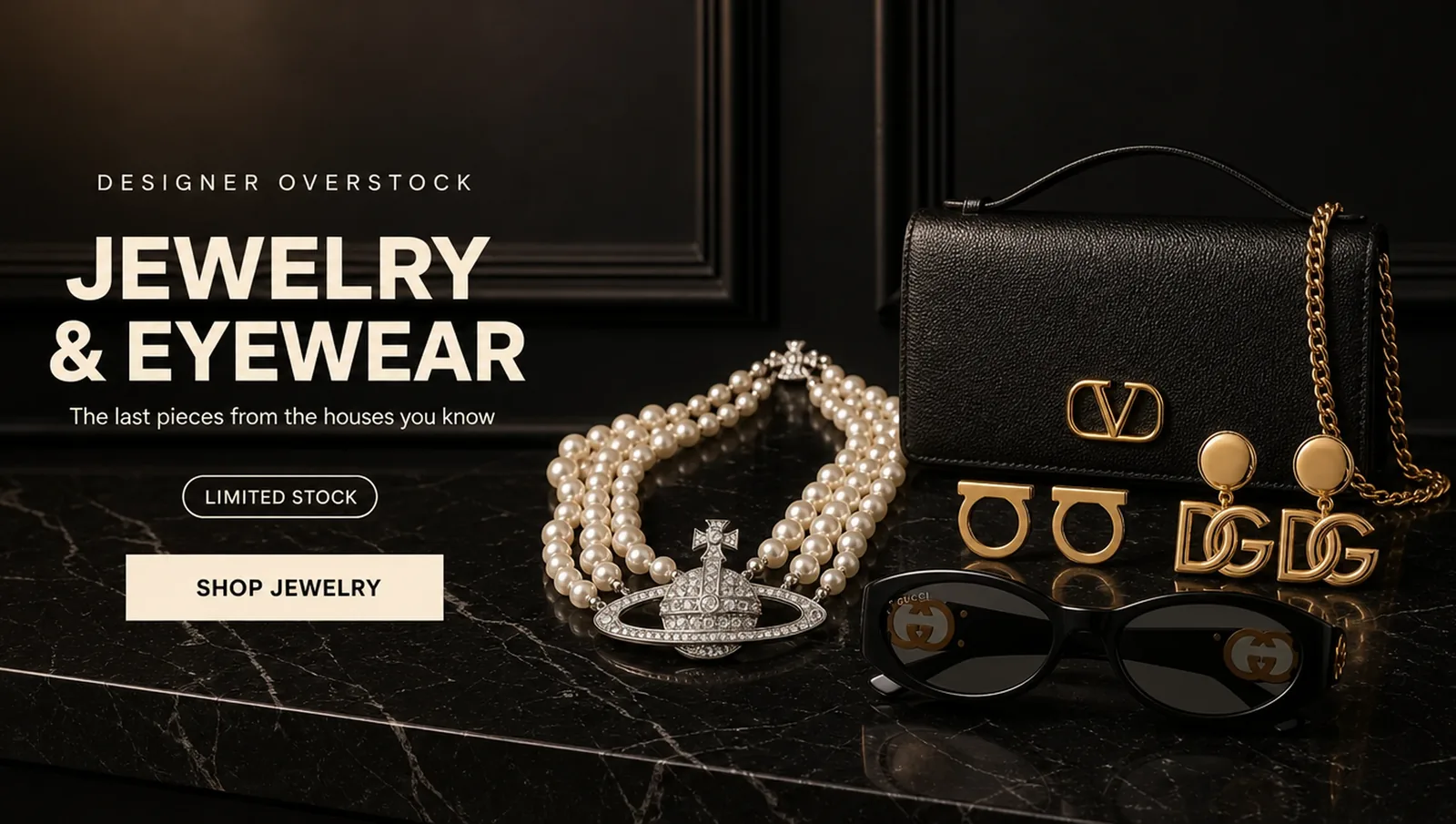 Designer Overstock. Jewelry & Eyewear. The last pieces from the houses you know. Limited Stock. Shop Jewelry. Vivienne Westwood three row pearl bas relief necklace, Ferragamo Gancini stud earrings, Dolce & Gabbana clip-on DG logo earrings, Gucci Eyewear oval-frame sunglasses and Valentino Garavani VLogo Signature wallet-on-chain