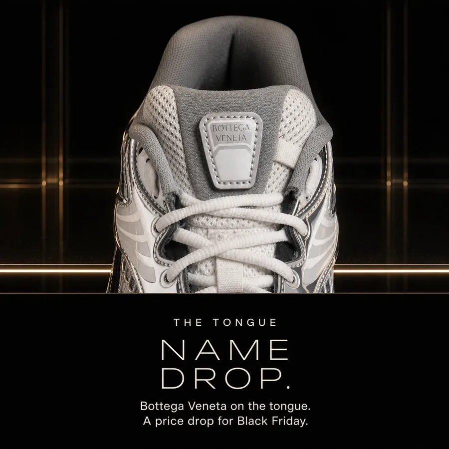 Name drop: Bottega Veneta on the tongue, and a price drop for Black Friday.