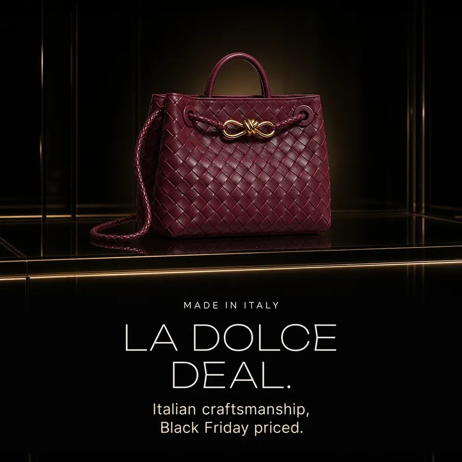 Made in Italy: la dolce deal. Italian craftsmanship, Black Friday priced.