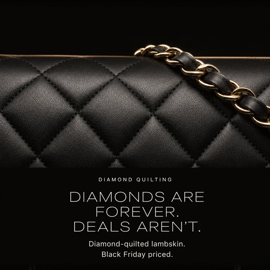 Diamonds are forever, deals aren't: diamond-quilted lambskin, Black Friday priced.